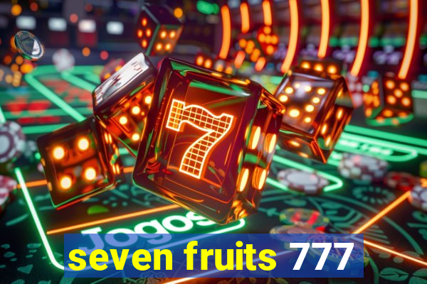 seven fruits 777